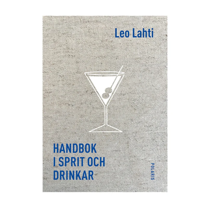 Handbok i sprit och drinkar av Leo Lahti