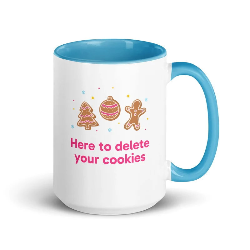 Here to Delete Your Cookies Mug