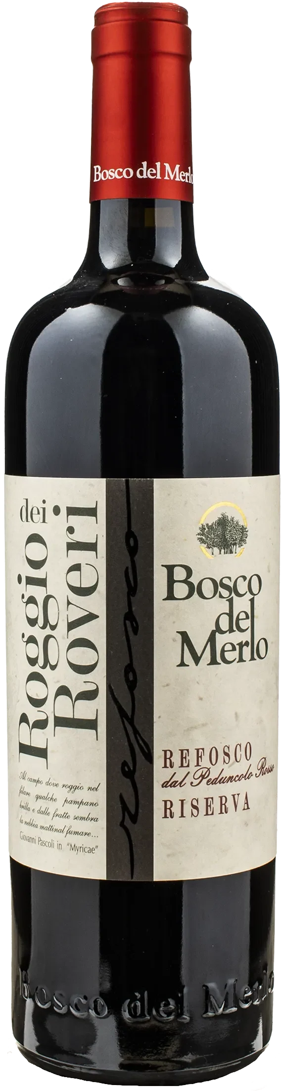 Bosco del Merlo Refosco Roggio dei Roveri Riserva 2020
